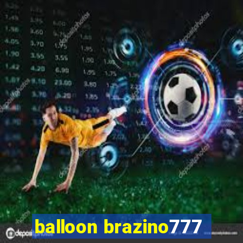 balloon brazino777